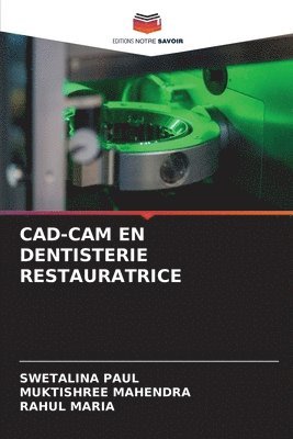 Swetalina Paul, Muktishree Mahendra, Rahul Maria - Cad-CAM En Dentisterie Restauratrice, Häftad