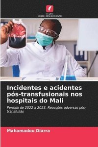 bokomslag Incidentes e acidentes pós-transfusionais nos hospitais do Mali