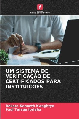 Dekera Kenneth Kwaghtyo, Paul Tersue Iorlaha, Paul Tersue IORLAHA - Um Sistema de Verificação de Certificados Para Instituições, Häftad