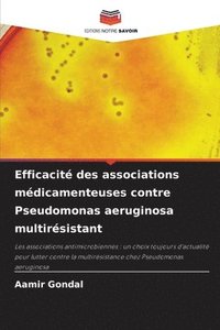 bokomslag Efficacité des associations médicamenteuses contre Pseudomonas aeruginosa multirésistant