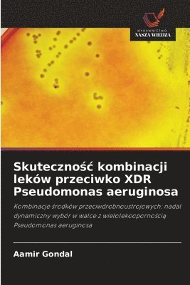 bokomslag Skuteczno?c kombinacji leków przeciwko XDR Pseudomonas aeruginosa