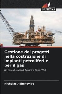 bokomslag Gestione dei progetti nella costruzione di impianti petroliferi e per il gas
