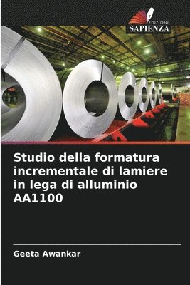 bokomslag Studio della formatura incrementale di lamiere in lega di alluminio AA1100