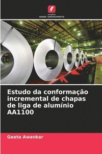 bokomslag Estudo da conformação incremental de chapas de liga de alumínio AA1100