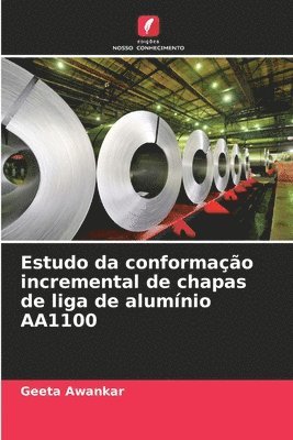 bokomslag Estudo da conformação incremental de chapas de liga de alumínio AA1100