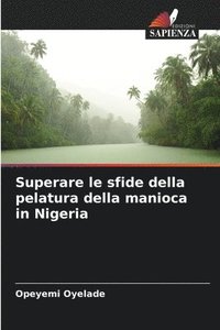 bokomslag Superare le sfide della pelatura della manioca in Nigeria