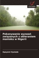 bokomslag Pokonywanie wyzwa¿ zwi¿zanych z obieraniem manioku w Nigerii
