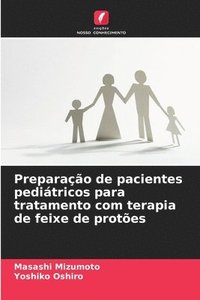 bokomslag Preparação de pacientes pediátricos para tratamento com terapia de feixe de protões