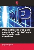 bokomslag Parâmetros de QoS para codecs VoIP em LAN com tráfego de rede crescente