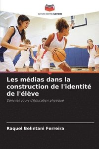 bokomslag Les médias dans la construction de l'identité de l'élève