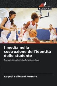 bokomslag I media nella costruzione dell'identità dello studente