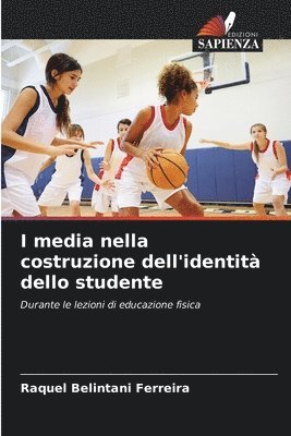 bokomslag I media nella costruzione dell'identità dello studente