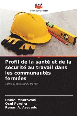bokomslag Profil de la santé et de la sécurité au travail dans les communautés fermées
