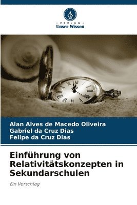 Alan Alves de Macedo Oliveira, Gabriel Da Cruz Dias, Felipe Da Cruz Dias, Gabriel da Cruz Dias - Einführung von Relativitätskonzepten in Sekundarschulen, Häftad