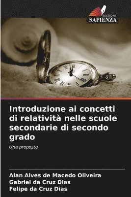 Alan Alves de Macedo Oliveira, Gabriel Da Cruz Dias, Gabriel da Cruz Dias, Felipe Da Cruz Dias - Introduzione ai concetti di relatività nelle scuole secondarie di secondo grado, Häftad