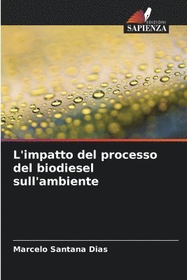 bokomslag L'impatto del processo del biodiesel sull'ambiente