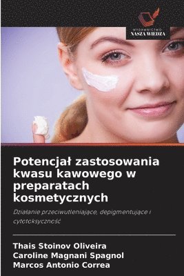 bokomslag Potencjal zastosowania kwasu kawowego w preparatach kosmetycznych