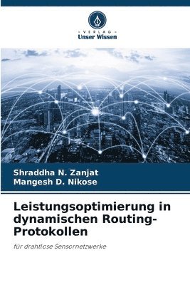 Shraddha N. Zanjat, Mangesh D. Nikose - Leistungsoptimierung in dynamischen Routing-Protokollen, Häftad