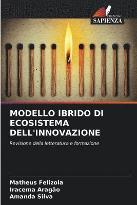 Matheus Felizola, Iracema Aragão, Amanda Silva - Modello Ibrido Di Ecosistema Dell'innovazione, Häftad
