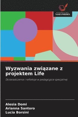 Alesia Domi, Arianna Santoro, Lucia Borsini - Wyzwania związane z projektem Life, Häftad