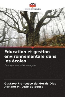 Gustavo Francesco de Morais Dias, Adriano M. Leão de Sousa, Adriano M. Leão - Éducation et gestion environnementale dans les écoles, Häftad