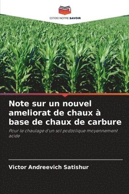 Victor Andreevich Satishur - Note sur un nouvel ameliorat de chaux à base de chaux de carbure, Häftad