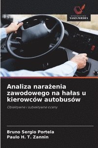 bokomslag Analiza nara?enia zawodowego na halas u kierowców autobusów