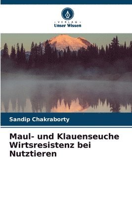 Sandip Chakraborty - Maul- und Klauenseuche Wirtsresistenz bei Nutztieren, Häftad