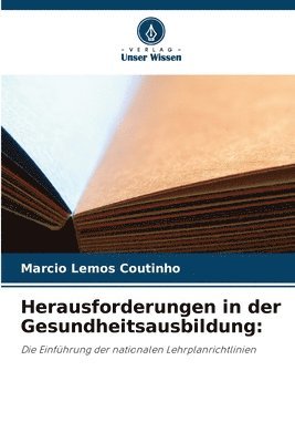 Marcio Lemos Coutinho - Herausforderungen in der Gesundheitsausbildung, Häftad