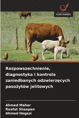 bokomslag Rozpowszechnienie, diagnostyka i kontrola zaniedbanych odzwierz?cych paso?ytów jelitowych