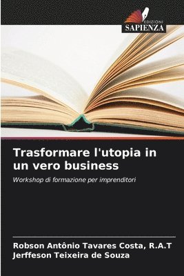 R. a. T. Robson Antônio Tavares Costa, Jerffeson Teixeira de Souza, Robson Antônio Tavares Costa, R.A.T, R. A. T Costa - Trasformare l'utopia in un vero business, Häftad