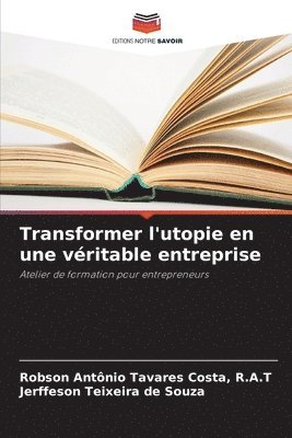 bokomslag Transformer l'utopie en une véritable entreprise