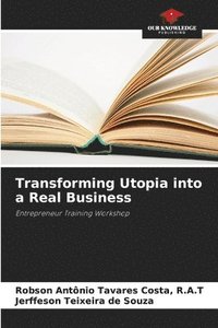 bokomslag Transforming Utopia into a Real Business