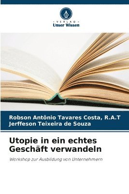R. a. T. Robson Antônio Tavares Costa, Jerffeson Teixeira de Souza, Robson Antônio Tavares Costa, R.A.T, R. A. T Costa - Utopie in ein echtes Geschäft verwandeln, Häftad