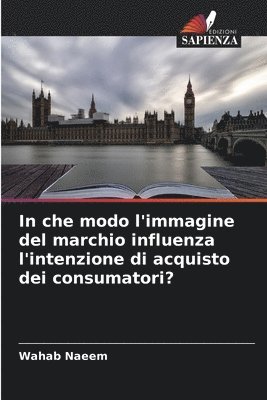 bokomslag In che modo l'immagine del marchio influenza l'intenzione di acquisto dei consumatori?