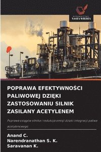 bokomslag POPRAWA EFEKTYWNO¿CI PALIWOWEJ DZI¿KI ZASTOSOWANIU SILNIK ZASILANY ACETYLENEM