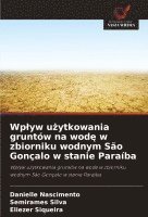bokomslag Wp¿yw u¿ytkowania gruntów na wod¿ w zbiorniku wodnym São Gonçalo w stanie Paraíba