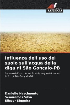 bokomslag Influenza dell'uso del suolo sull'acqua della diga di São Gonçalo-PB