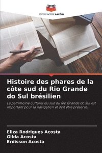 bokomslag Histoire des phares de la côte sud du Rio Grande do Sul brésilien