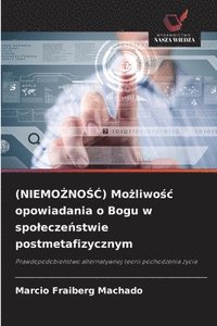 bokomslag (NIEMO?NO??) Mo?liwo?c opowiadania o Bogu w spolecze?stwie postmetafizycznym