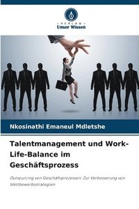 bokomslag Talentmanagement und Work-Life-Balance im Geschäftsprozess