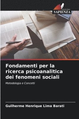 Guilherme Henrique Lima Barati - Fondamenti per la ricerca psicoanalitica dei fenomeni sociali, Häftad