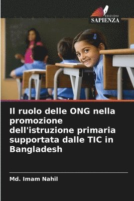 MD Imam Nahil, Md. Imam Nahil - ruolo delle ONG nella promozione dell'istruzione primaria supportata dalle TIC in Bangladesh, Häftad