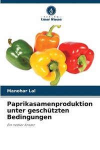 bokomslag Paprikasamenproduktion unter geschützten Bedingungen