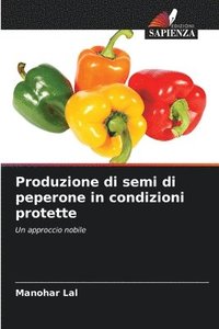 bokomslag Produzione di semi di peperone in condizioni protette