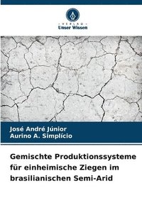 bokomslag Gemischte Produktionssysteme für einheimische Ziegen im brasilianischen Semi-Arid