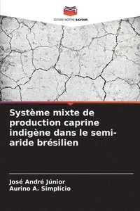 bokomslag Système mixte de production caprine indigène dans le semi-aride brésilien