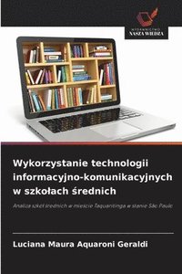 bokomslag Wykorzystanie technologii informacyjno-komunikacyjnych w szkolach ?rednich