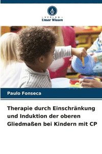 bokomslag Therapie durch Einschränkung und Induktion der oberen Gliedmaßen bei Kindern mit CP
