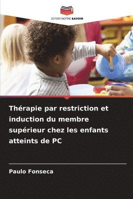 bokomslag Thérapie par restriction et induction du membre supérieur chez les enfants atteints de PC